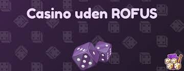 Casinoer Uden Rofus Fordele og Udfordringer